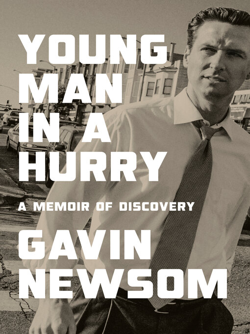 Title details for Young Man in a Hurry by Gavin Newsom - Wait list